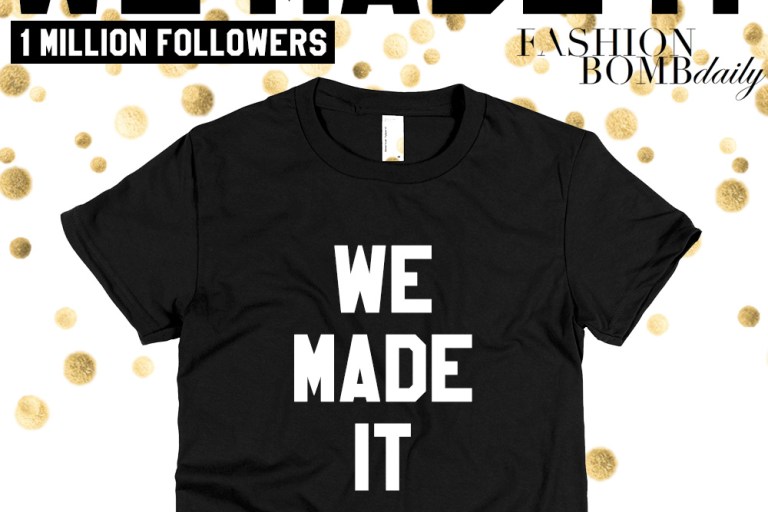 1 Million Followers Strong! Win a ‘We Made It’ Tee + More from Fashion Bomb Daily and Tees in the Trap