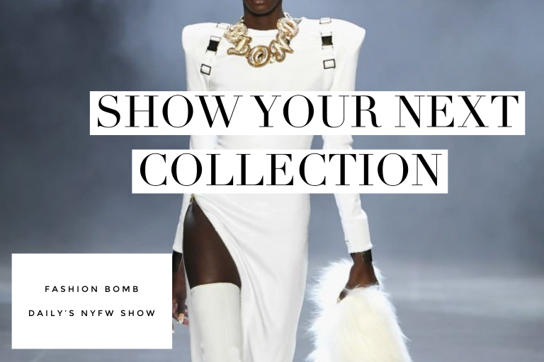 Showcase Your Collection at Fashion Bomb Daily’s NYFW Fashion Show!